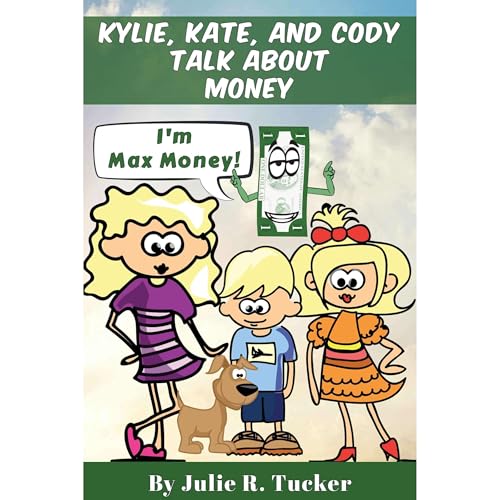 Kylie, Kate, and Cody Talk about Money by Julie R. Tucker episode artwork