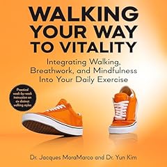 Walking Your Way to Vitality Audiobook By Dr. Jacques MoraMarco, Dr. Yun Kim cover art