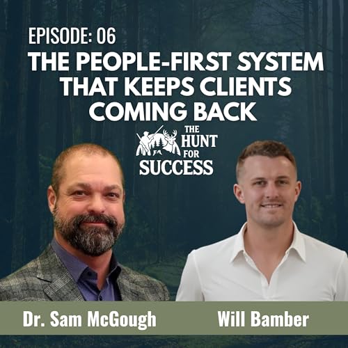 The People-First System That Keeps Clients Coming Back with Will Bamber