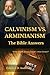 CALVINISM VS. ARMINIANISM: The Bible Answers