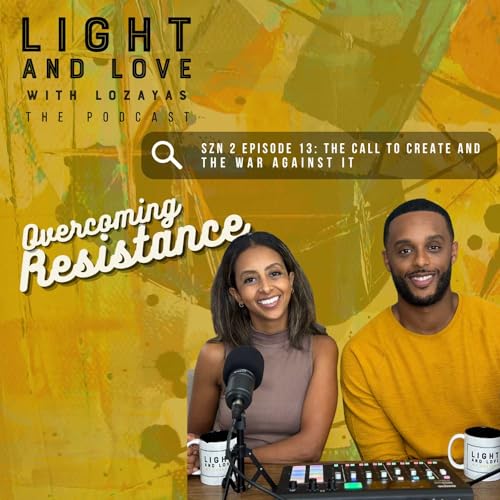 013 SZN 2: Overcoming Resistance- The Call to Create and the War Against It