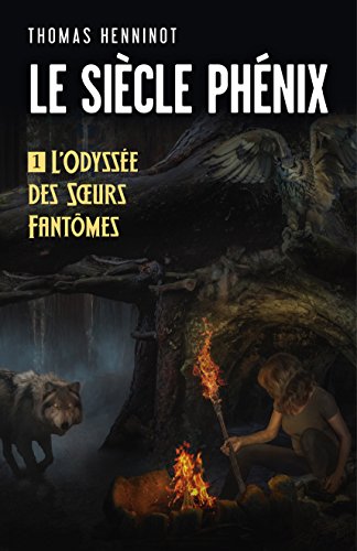 Télécharger Le Siècle Phénix: Tome 1: L'Odyssée des Sœurs Fantômes Livre PDF Gratuit