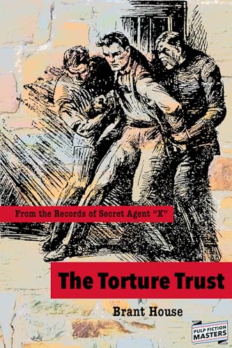 The Torture Trust (Illustrated): From the Records of Secret Agent "X" (SAX,01) (English Edition)