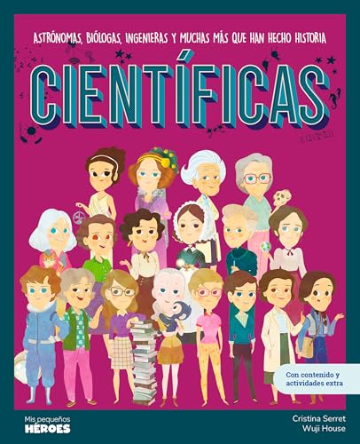 Científicas.Astrónomas, biólogas, ingenieras y muchas más que han hecho historia | Libro infantil con juegos y actividades extra para niños y niñas Científicas.Astrónomas, biólogas, ingenieras y muchas más que han hecho historia | Libro infantil con juegos y actividades extra para niños y niñas