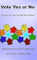 Vote Yes or No: Excuse me, can I see the third option? 0968631495 Book Cover