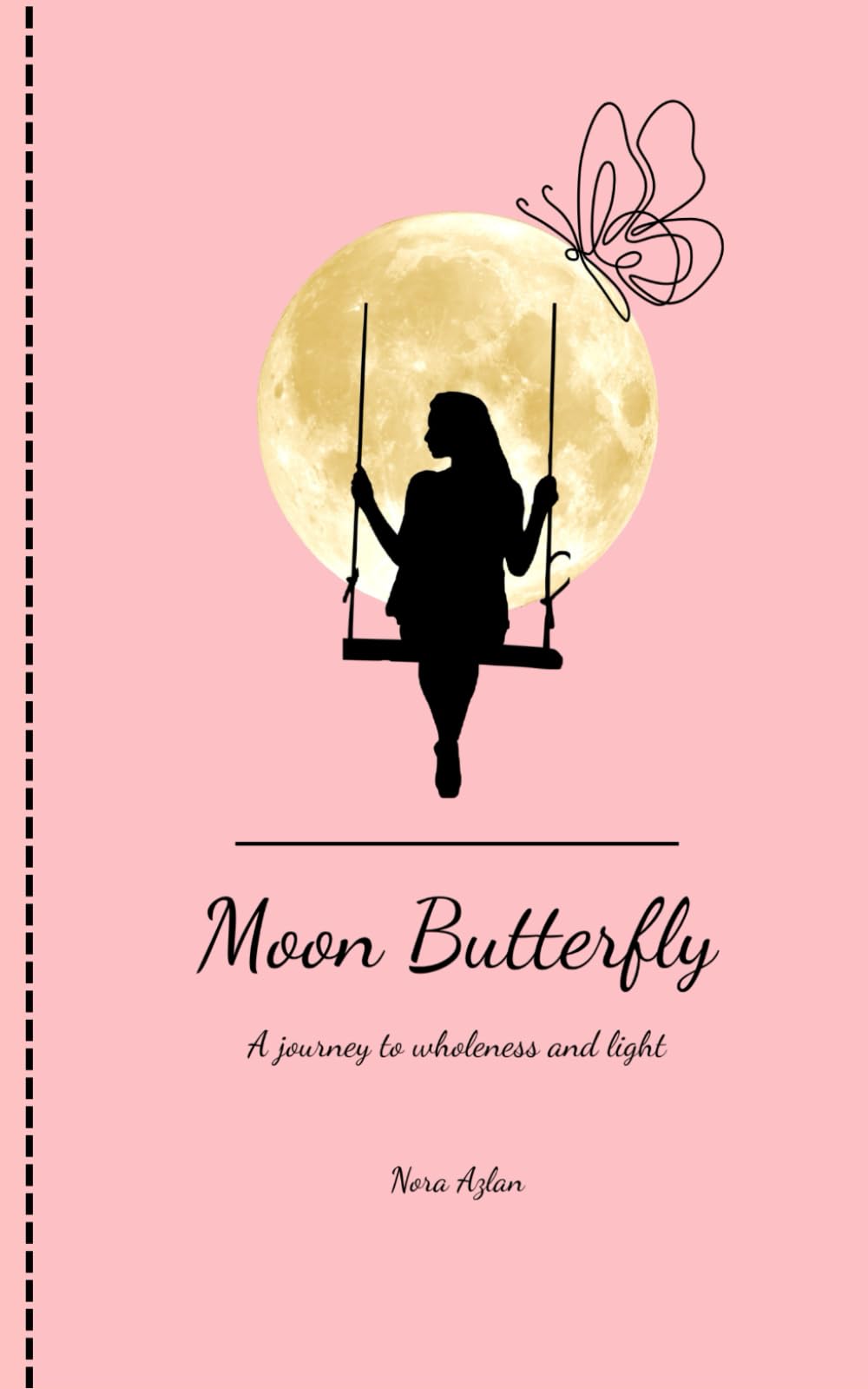 Moon Butterfly: A journey to wholeness and light