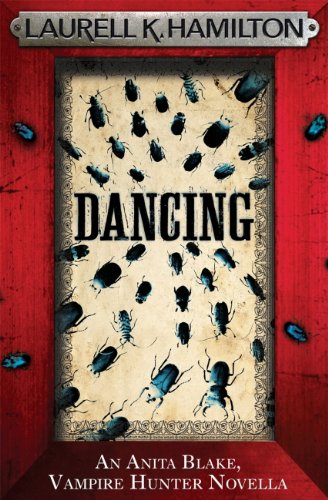 Dancing (An Anita Blake, Vampire Hunter, eNovella) (Anita Blake Vampire Hunter) (English Edition)