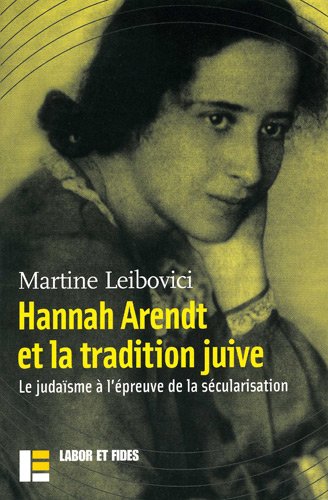 Télécharger Hannah Arendt et la Tradition juive : Le Judaïsme à l'épreuve de la sécularisation Livre PDF Gratuit