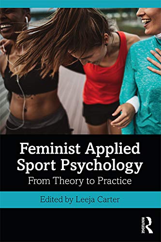 Feminist Applied Sport Psychology: From Theory to Practice      1st Edition, Kindle Edition