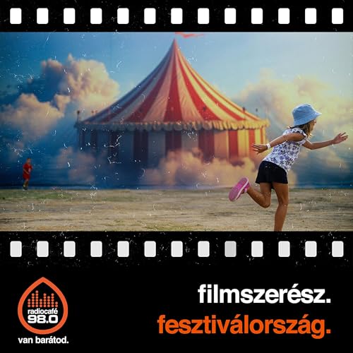 『#002 - Fesztiv&aacute;lorsz&aacute;g, D&eacute;monok k&ouml;z&ouml;tt 4, 28 &eacute;vvel k&eacute;sőbb, Budapesti Klasszikus Film Maraton 2025 (2025-09-18)』のカバーアート
