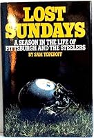 Lost Sundays: A Season in the Life of Pittsburgh and the Steelers 0394574680 Book Cover