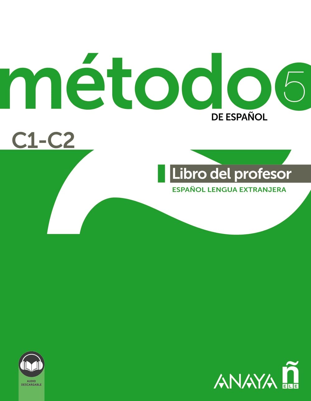 METODO 5 DE ESPAÃ‘OL C1-C2 LIBRO DEL PROFESOR ED 2021