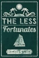 The Less Fortunates 1532854285 Book Cover