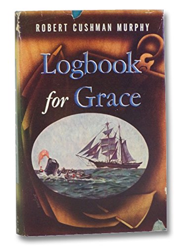 Logbook for Grace; whaling brig Daisy, 1912-1913, B0006ARAK2 Book Cover