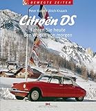 Citroën DS: Fahren Sie heute den Wagen von morgen (Bewegte Zeiten)