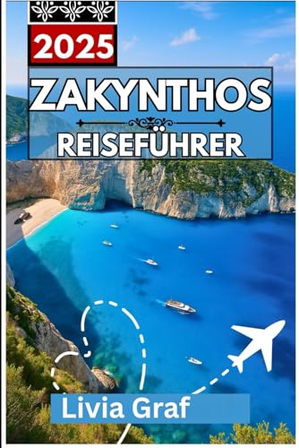 Zakynthos Reiseführer 2025: Griechenlands wunderschöne Insel im Ionischen Meer