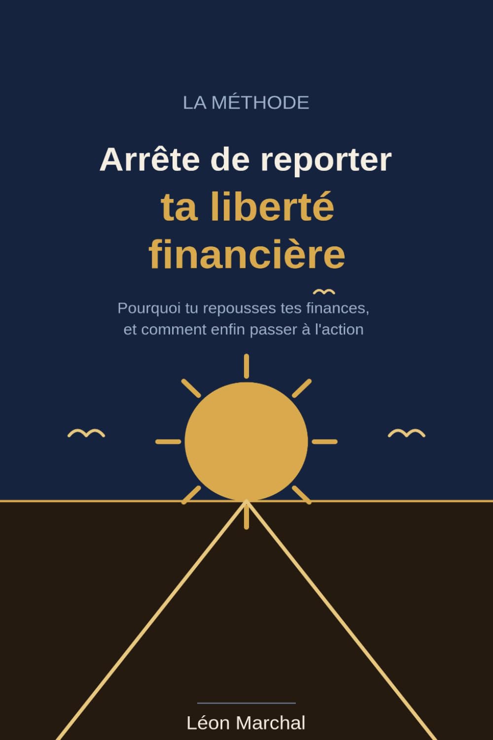 Arrête de reporter ta liberté financière