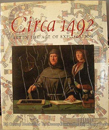 Circa 1492: Art in the Age of Exploration Circa 1492: Art in the Age of Exploration