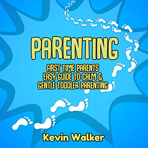 Parenting First Time Parents Easy Guide to Calm & Gentle