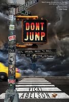 Don't Jump: Sex, Drugs, Rock 'N Roll... And My Fucking Mother 0991536835 Book Cover