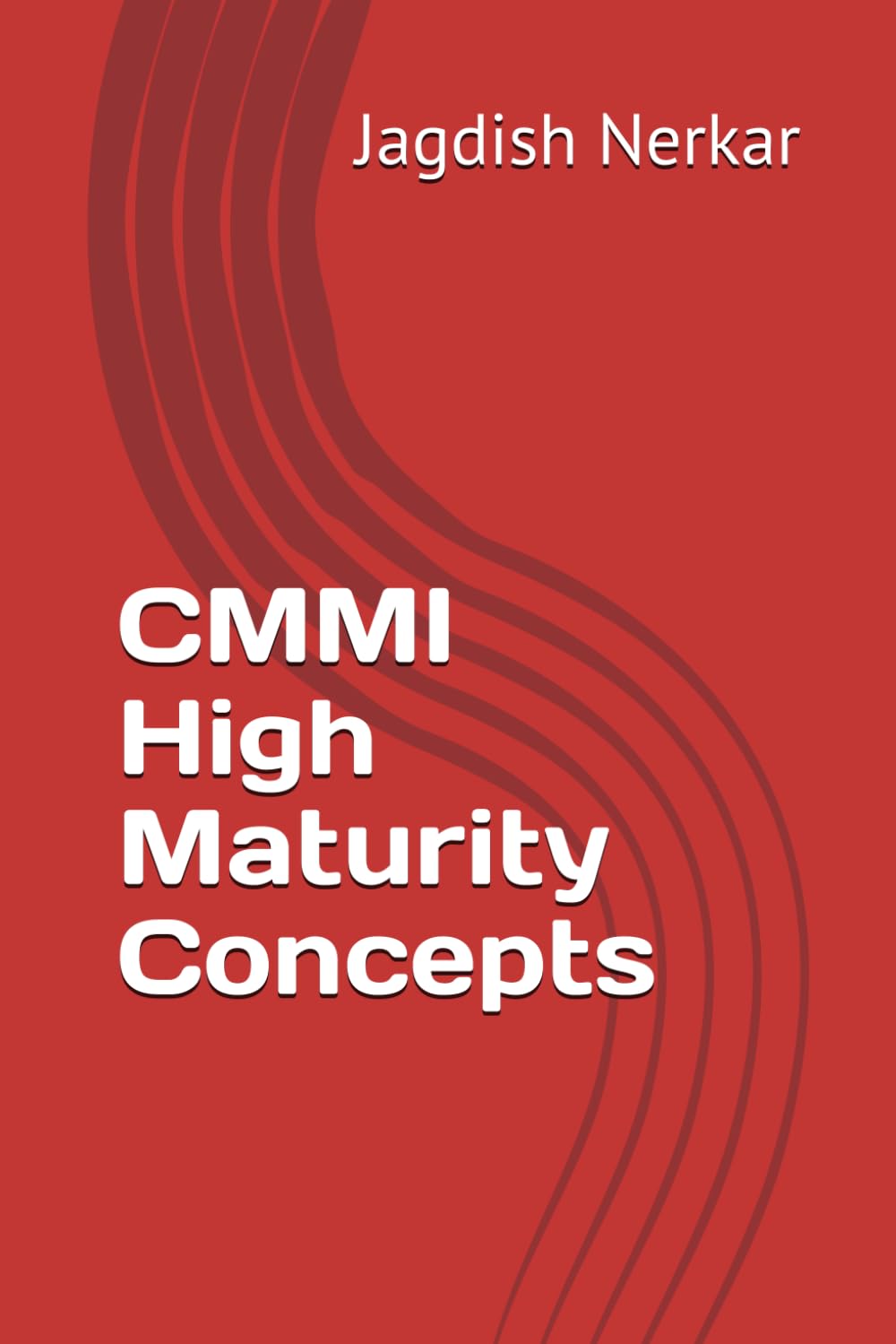 CMMI High Maturity Concepts (CMMI Excellence Series: Driving Predictable Performance Through Process Mastery)