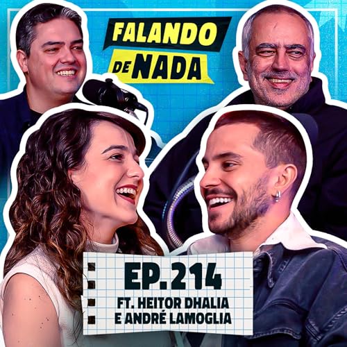 A nova s&eacute;rie de m&aacute;fia da Netflix com Andr&eacute; Lamoglia e Heitor Dhalia | Ep 214 | Falando de Nada