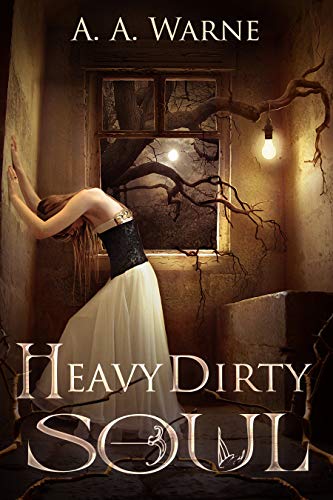 Heavy Dirty Soul by [A. A. Warne]