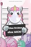  Ohne Stricken Ohne MICH: Meine Strickmuster: Blanko Strickmuster Notizbuch Strickpapier. Einzigartiges Einhorn Design Stricken Häkeln Handarbeit ... Idee für Strick- und Häkel-Begeisterte.