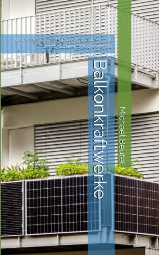 Balkonkraftwerke: Mit einer kleinen Photovoltaikanlage zur...