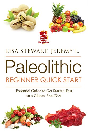 Paleo Beginner Quick Start: Essential Guide to Get Started Fast on a Gluten-Free Diet