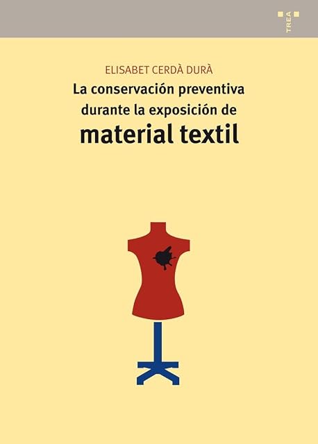 Portada de Material Textil: La Conservacion Preventiva Durante la Exposicion