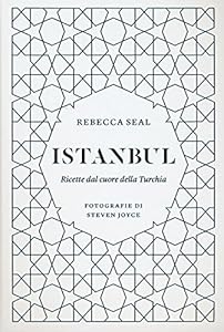 Vedi scheda su Amazon Istanbul. Ricette dal cuore della Turchia. Ediz. illustrata