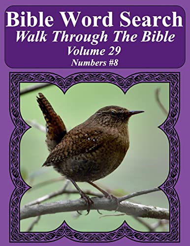 Bible Word Search Walk Through The Bible Volume 29: Numbers #8 Extra Large Print (Bible Word Search Puzzles for Adults Jumbo Print Bird Lover')