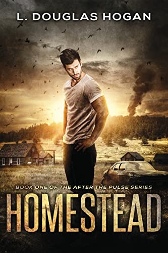 Homestead: A Post-Apocalyptic Tale of Human Survival (After the Pulse)