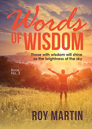Words Of Wisdom Book Words Of Wisdom Book 3: Those With Wisdom Will Shine As The Brightness Of  The Sky - Kindle Edition By Martin, Roy. Religion & Spirituality Kindle  Ebooks @ Amazon.com.