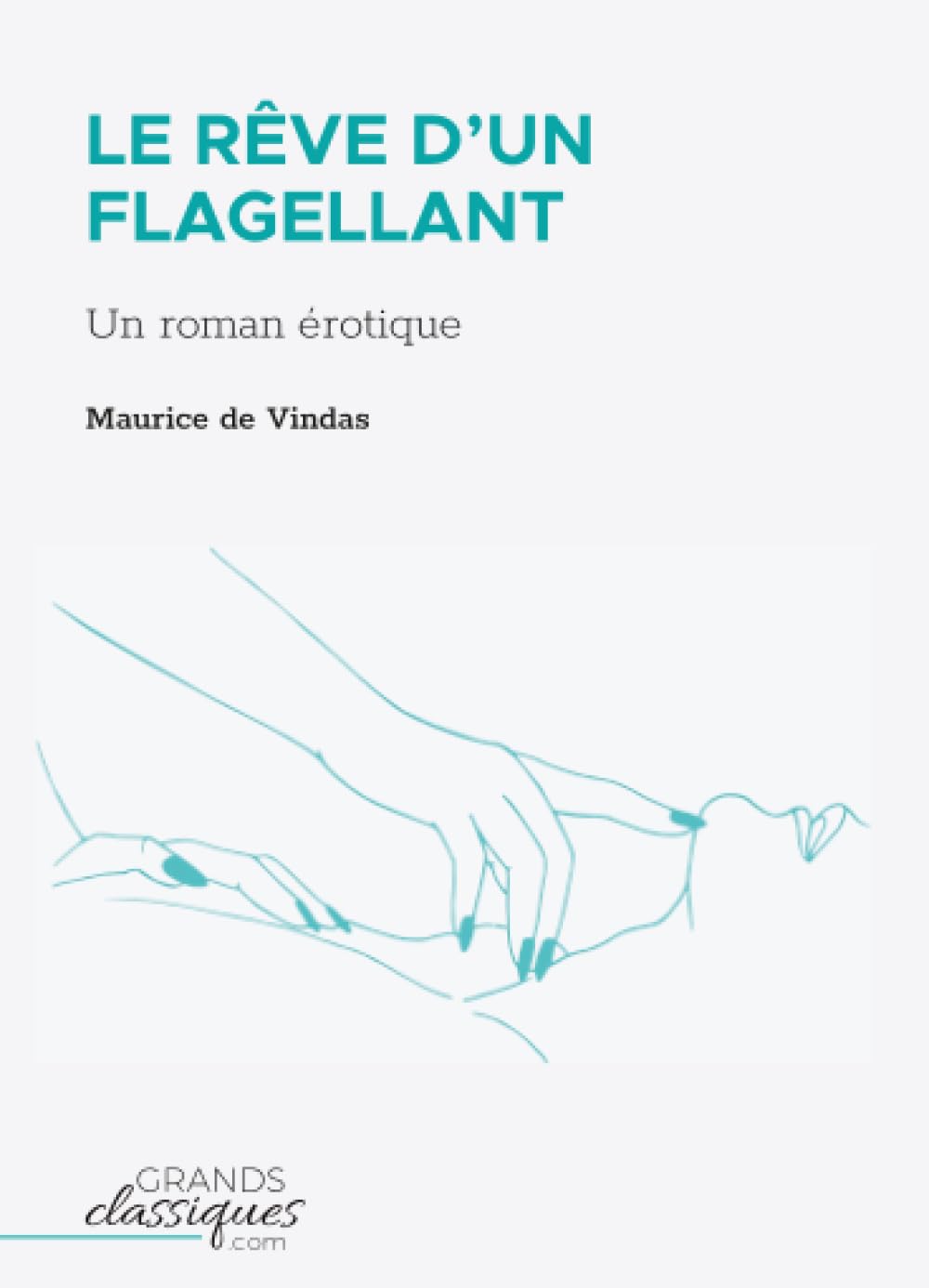 Le Rêve d'un flagellant: Un roman érotique
