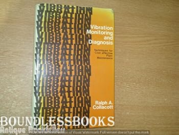 Paperback Vibration Monitoring and Diagnosis: Techniques for Cost-Effective Plant Maintenance Book