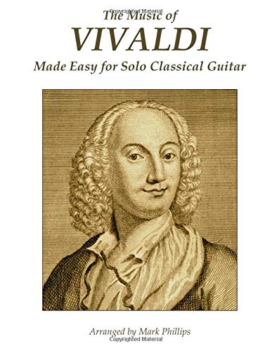 The Music of Vivaldi Made Easy for Solo Classical Guitar