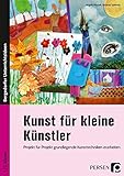 grundschule kunstunterricht sommer  Kunst für kleine Künstler - 1./2. Klasse: Projekt für Projekt grundlegende Kunsttechniken erarbeiten