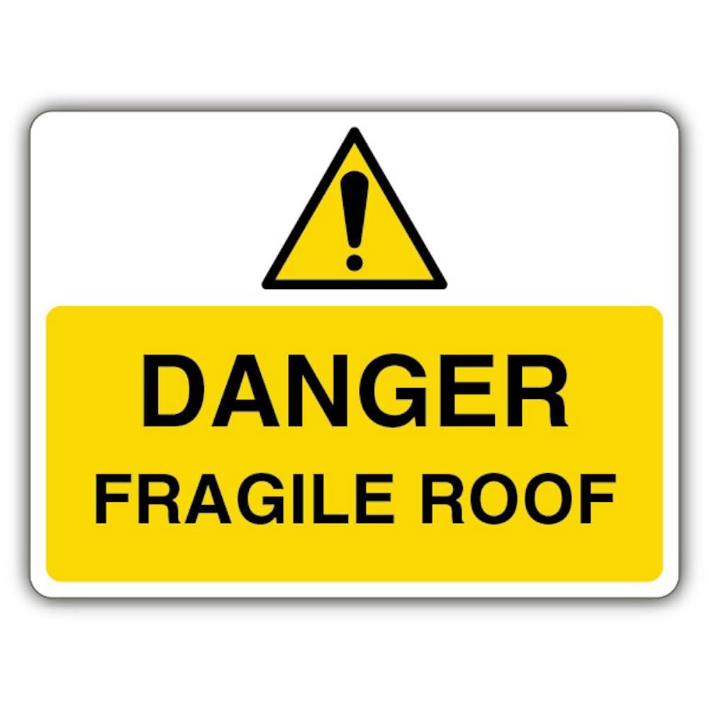 V Safety Danger Fragile Roof - Landscape Safety Sign - 400 x 300 mm - 2mm Rigid Plastic
