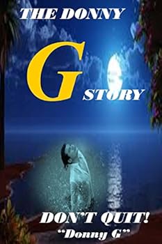 Paperback The Donny G Story: Don't Quit! Book