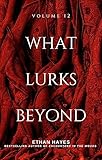 What Lurks Beyond: Volume 12