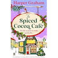 The Spiced Cocoa Café: A totally heart-warming, addictive and cozy Christmas romance (Maple Falls)