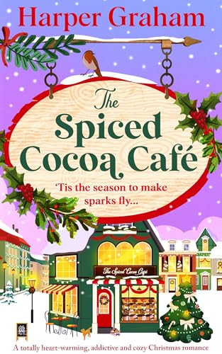 The Spiced Cocoa Café: A totally heart-warming, addictive and cozy Christmas romance (Maple Falls Book 2)