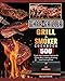 Char-Griller Grill & Smoker Cookbook: 500 Fresh and Foolproof Recipes to Eating Well, Looking Amazing, and Feeling Great
