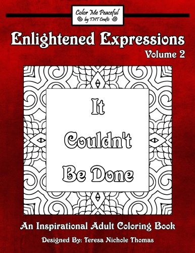 Enlightened Expressions Adult Coloring Book, Volume 2: It Couldn't Be Done (Enlightened Expressions: It Couldn't Be Done)
