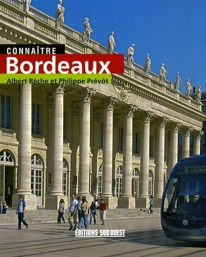 Connaitre Bordeaux PREVOT Philippe and RECHE Albert