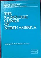 Imaging of the Acute Pediatric Abdomen. The Radiologic Clinics of North America. Volume 35. Number 4. July 1997 B0018ZZW86 Book Cover