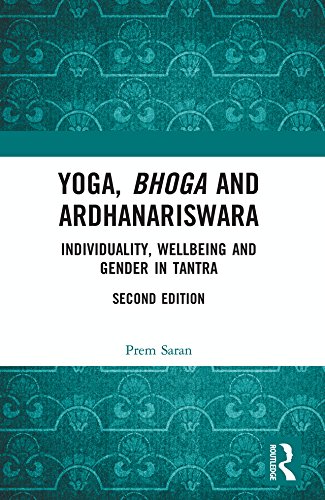 Yoga, Bhoga and Ardhanariswara: Individuality, Wellbeing and Gender in Tantra      Kindle Edition