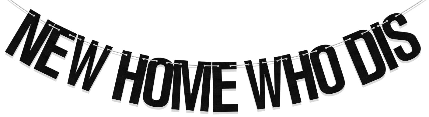 New Home Who Dis Banner, Welcome Home, Sweet Home Funny Housewarming Party DecorNew Home New Chapter Family Party Supplies Black